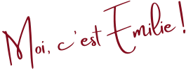 Moi, c’est Emilie !