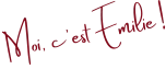 Moi, c’est Emilie !